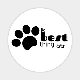 best thing ever paw Magnet
